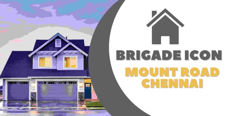 Brigade Icon Mount Road Chennai – 3 / 4 BHK Apartments