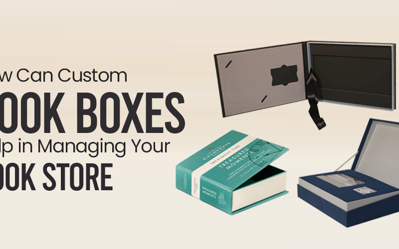 How Can Custom Luxury Book Boxes Help in Managing Your Book Store