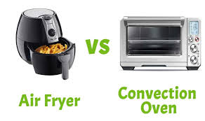 WHICH IS BETTER AIR FRYER OR CONVECTION TOASTER OVEN